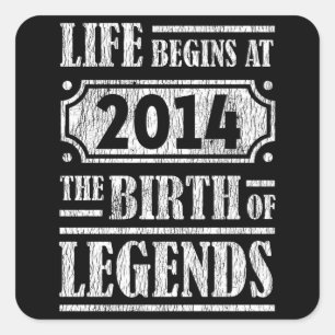 Life Begins 2014 The Birth Of Legend 8th Birthday Square Sticker