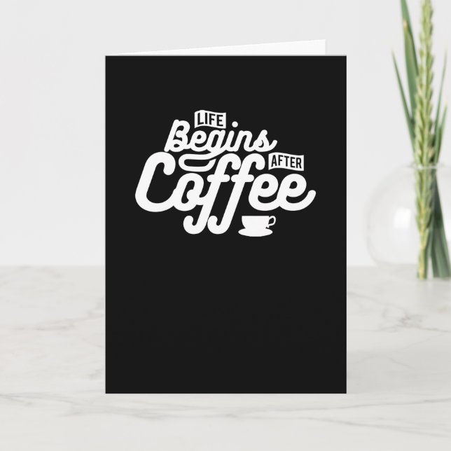 Life Begins after Coffee Card (Front)