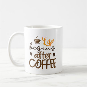 Life Begins After Coffee   Coffee Gift Idea Mug