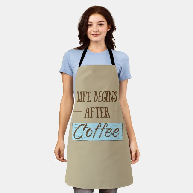 Life begins after coffee funny drinker caffeine apron (Worn)