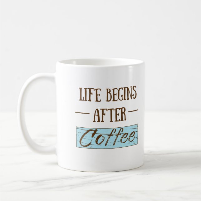 Life begins after coffee funny drinker caffeine coffee mug (Left)