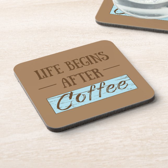 Life begins after coffee funny sayings coaster (Left Side)