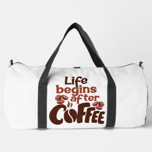 Life Begins After Coffee Graphic Duffle Bag
