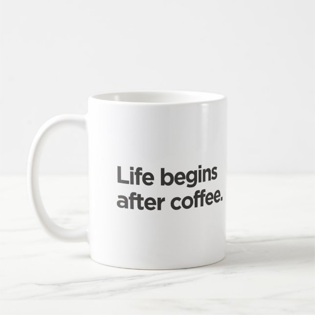 Life begins after coffee mug (Left)