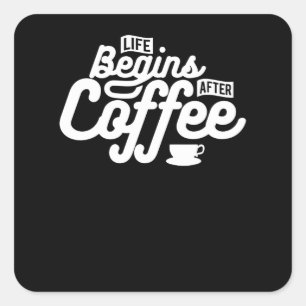 Life Begins after Coffee Square Sticker