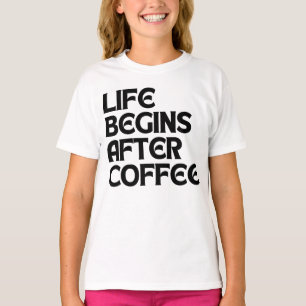 LIFE BEGINS AFTER COFFEE T-Shirt
