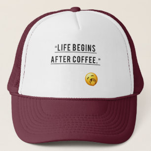 Life Begins After Coffee Trucker Hat –Funny Coffee