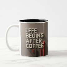 "Life Begins After Coffee"