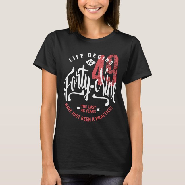 Life Begins at 49 | 49th Birthday T-Shirt (Front)