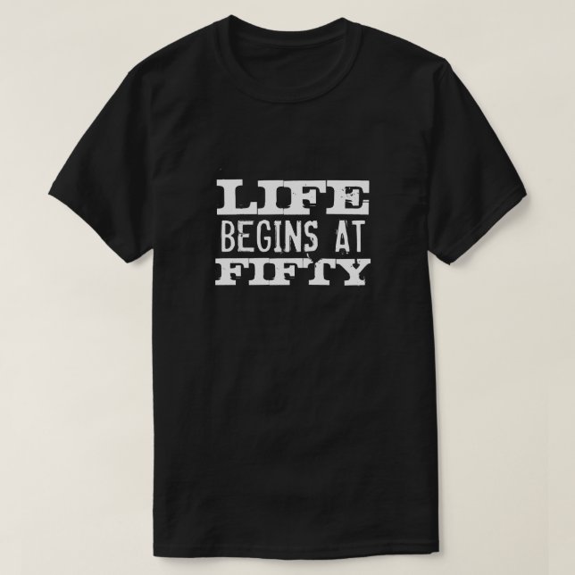 Life begins at 50 Funny quote 50th Birthday shirt (Design Front)