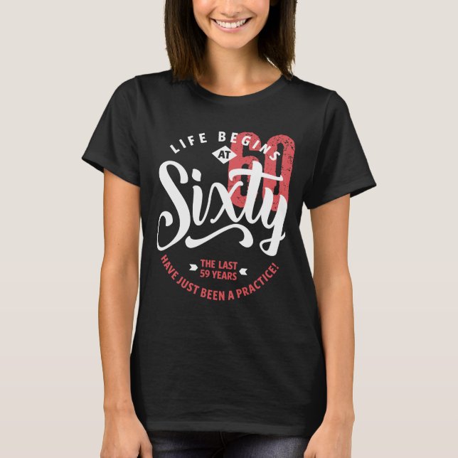Life Begins at 60 | 60th Birthday T-Shirt (Front)