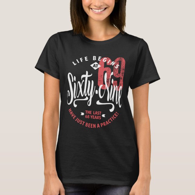 Life Begins at 69 | 69th Birthday T-Shirt (Front)