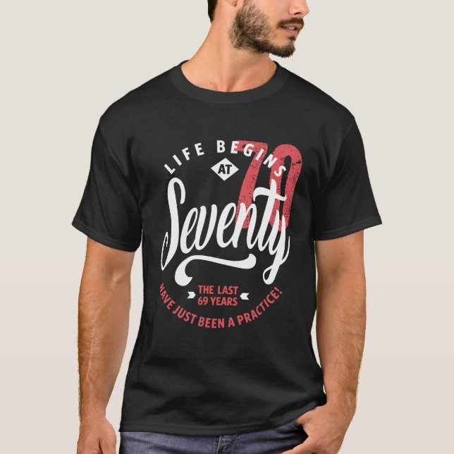 Life Begins at 70 | 70th Birthday T-Shirt (Front)