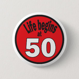 Life Begins at Fifty "50" 2 Inch Round Button