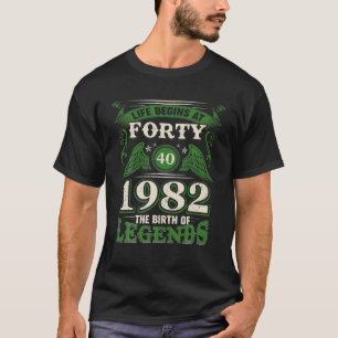 Life Begins At Forty 1982 Birth Of Legends 40Th Bi T-Shirt