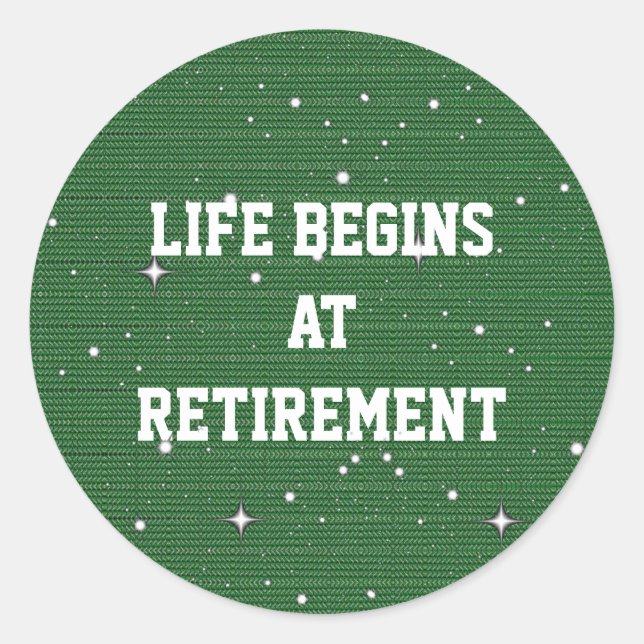 Life Begins at Retirement Classic Round Sticker (Front)