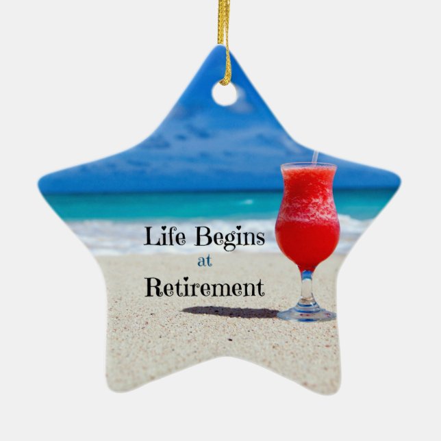 Life Begins at Retirement, frosty drink on beach Ceramic Ornament (Back)