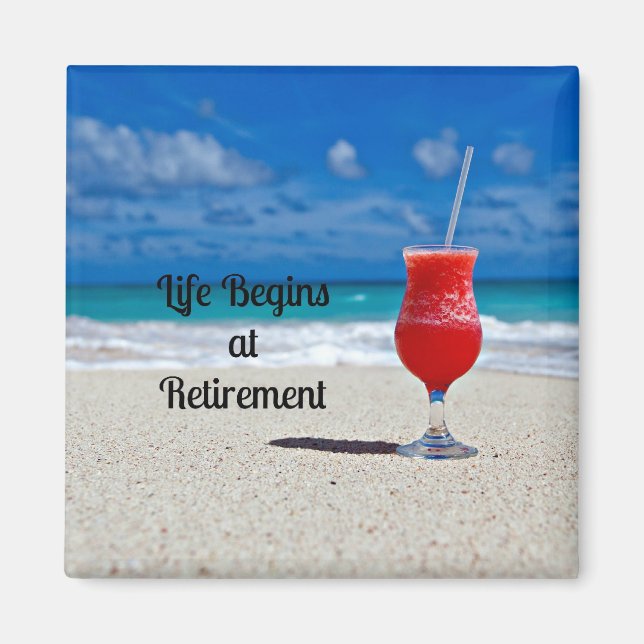 Life Begins at Retirement--Frosty Drink on Beach Magnet (Front)