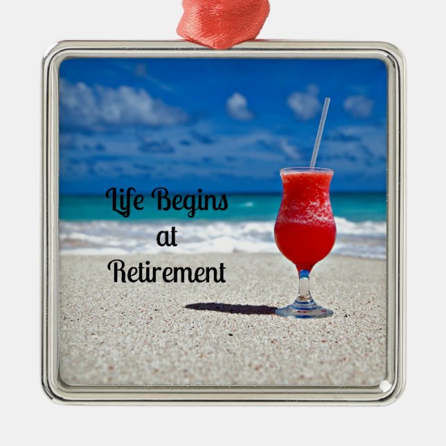 Life Begins at Retirement - Frosty Drink on Beach Metal Ornament (Front)