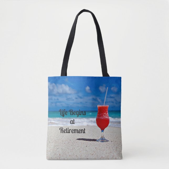 Life Begins at Retirement--Frosty Drink on Beach  Tote Bag (Front)