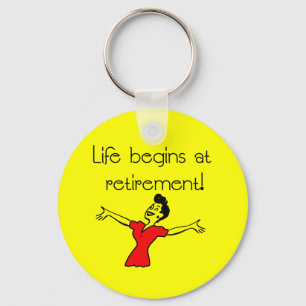 Life Begins at Retirement! Fun Gifts Keychain