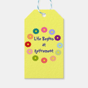 "Life Begins at Retirement"  Gift Tags