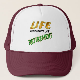 Life Begins At Retirement Gifts and T-shirts Trucker Hat