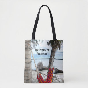 Life Begins at Retirement...Hammock at the Beach Tote Bag
