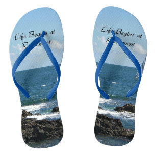 Life Begins at Retirement, Sailing the Ocean Blue  Flip Flops