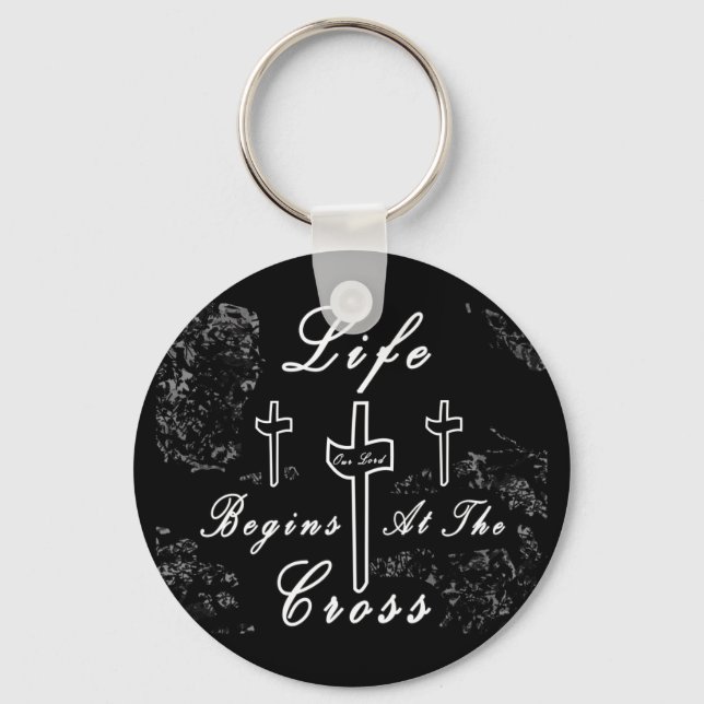 Life begins at the cross  keychain (Front)