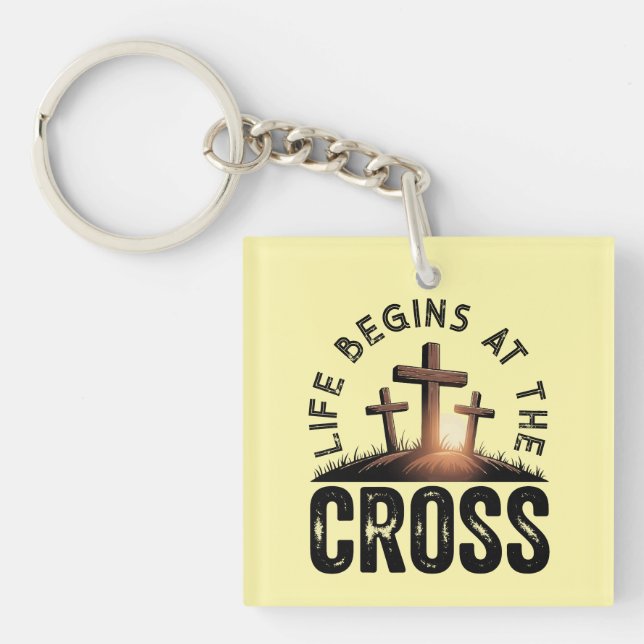 Life begins at the Cross Keychain (Front)