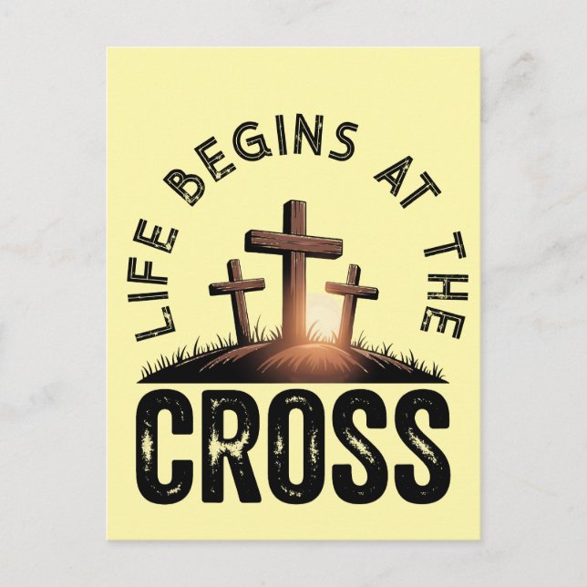 Life begins at the Cross Postcard (Front)