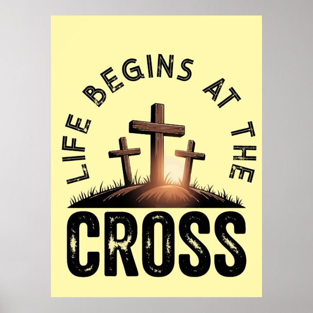 Life begins at the Cross Poster (Front)
