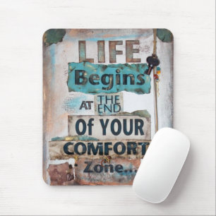 Life Begins At The End Of Comfort Zone Mouse Pad