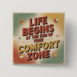 Life Begins At The End Of Your Comfort Zone 2 Inch Square Button