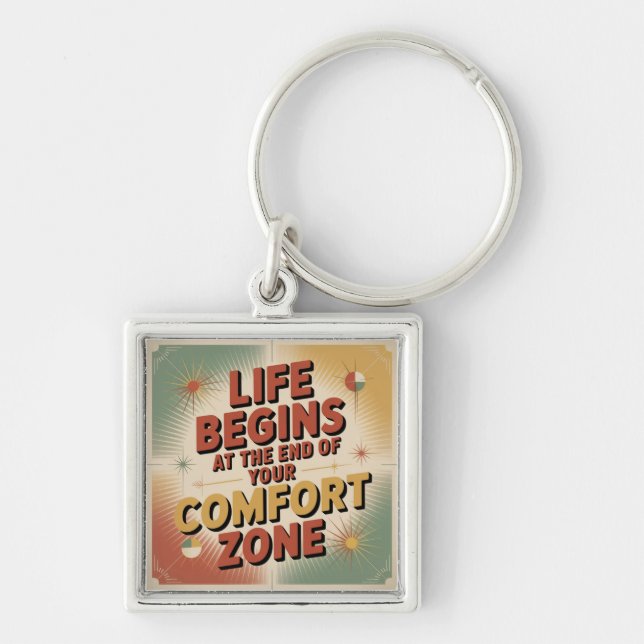 Life Begins At The End Of Your Comfort Zone Keychain (Front)