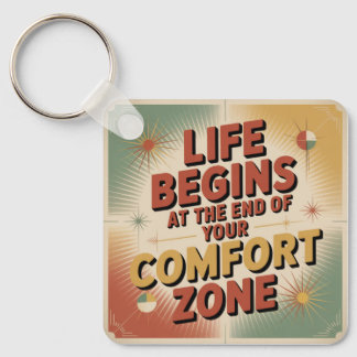 Life Begins At The End Of Your Comfort Zone Keychain