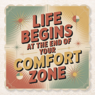 Life Begins At The End Of Your Comfort Zone Paper Coaster