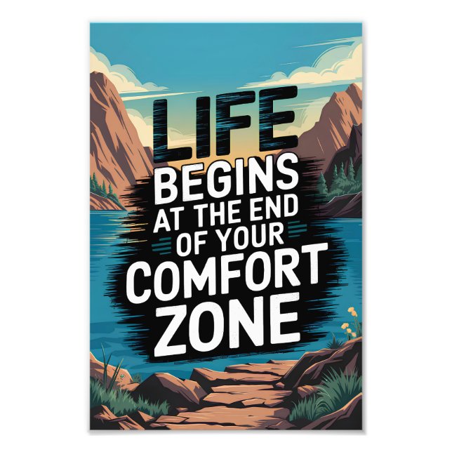Life begins at the end of your comfort zone photo print (Front)