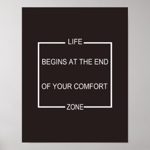 Life Begins At The End Of Your Comfort Zone Poster