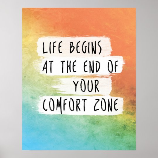 Life Begins At The End Of Your Comfort Zone Quote Poster Zazzle Ca