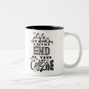 "life Begins at the end of your comfort zone" Two-Tone Coffee Mug