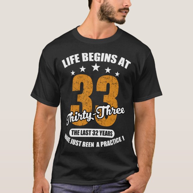 life begins at  thirty three T-Shirt (Front)