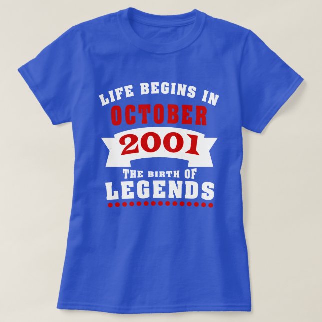 Life Begins October 2001 Birthday T-Shirt (Design Front)