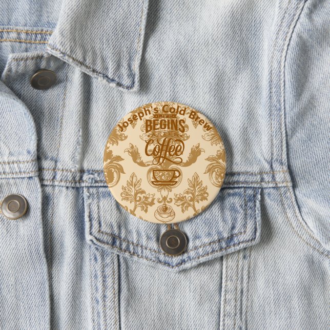 Life begins with coffee 3 inch round button (In Situ)