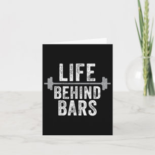 Life Behind Bars Weight Lifting Gym Workout Bodybu Card