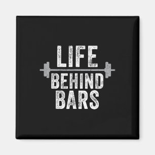 Life Behind Bars Weight Lifting Gym Workout Bodybu Magnet