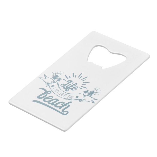 Life Better at Beach Wallet Bottle Opener (Front Angled)