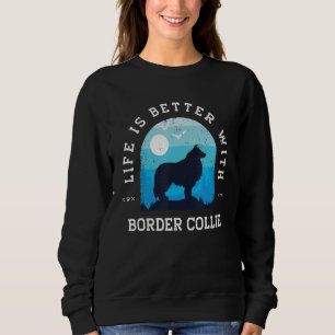 Life Better Border Collie Vintage Blue Dog Mom Dad Sweatshirt