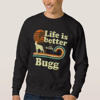 Life Better Bugg Vintage Dog Mom Dad Sweatshirt